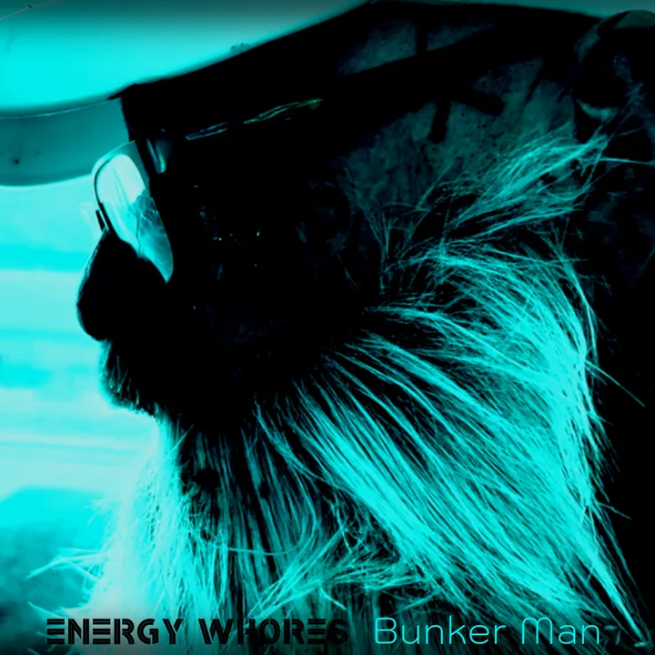 Energy Whores - Bunker Man - Cover Artwork