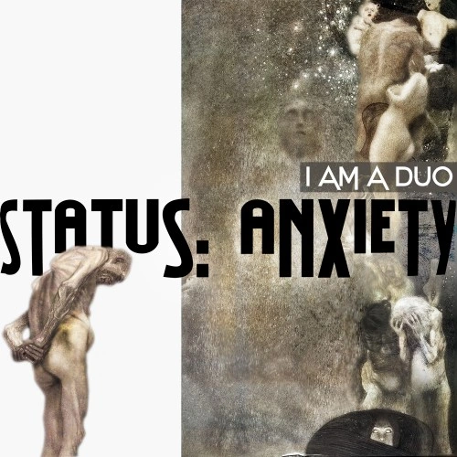 Status Anxiety Single by I AM A DUO Threads Dark Wave Through Ambient Breakbeat